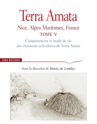 Terra Amata. Nice, Alpes-Maritimes, France Tome 5, Comportement et mode de vie des chasseurs acheulé