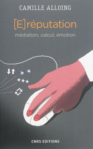 (E)réputation. Médiation, calcul, émotion