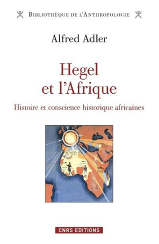 Hegel et l'Afrique. Histoire et conscience historique africaines