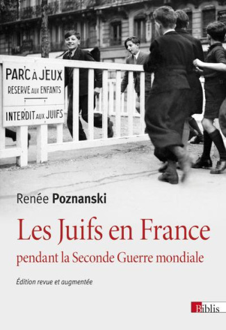 Les Juifs en France pendant la Seconde Guerre mondiale. Edition revue et augmentée