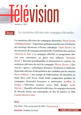 Télévision N° 8/2017 : Les mutations télévisées des campagnes électorales