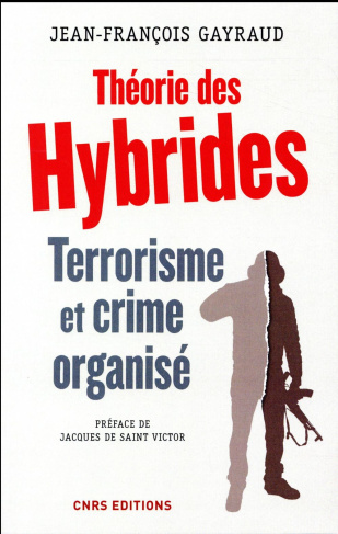 Théorie des hybrides. Terrorisme et crime organisé