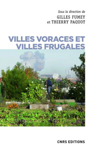 Villes voraces et Villes frugales. Agriculture urbaine et autonomie alimentaire