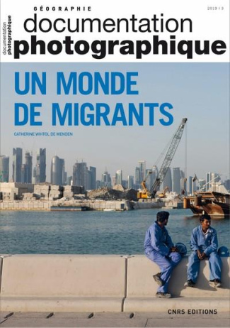 La Documentation photographique N° 8129/2019-3 : Un monde de migrants