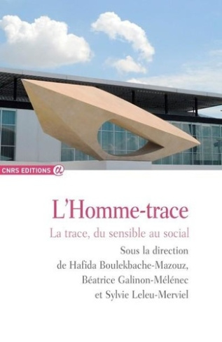 L'Homme-trace. La trace, du sensible au social