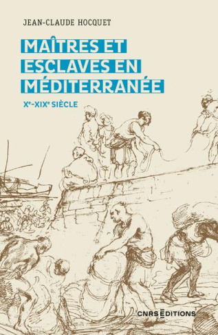 Maîtres et esclaves en Méditerranée (Xe-XIXe siècle)