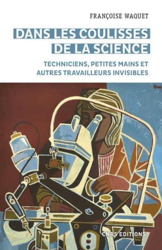 Dans les coulisses de la science. Petites mains et autres travailleurs invisibles