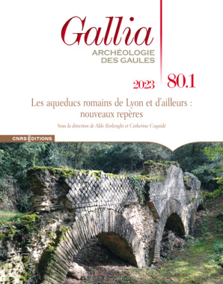 Gallia N° 80-1, 2023 : Les aqueducs romains de Lyon et d'ailleurs : nouveaux repères