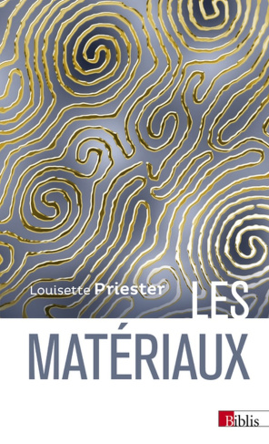 Les matériaux. Histoire, science et perspectives