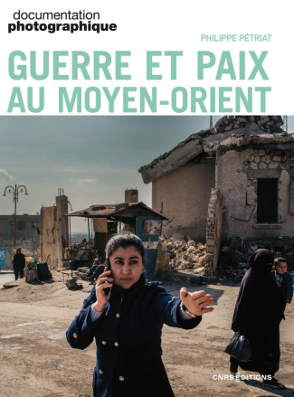 La Documentation photographique N° 8164/2025-2 : Guerre et paix au Moyen-Orient