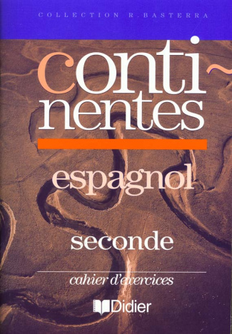 ESPAGNOL 2NDE CONTINENTES. Cahier d'exercices
