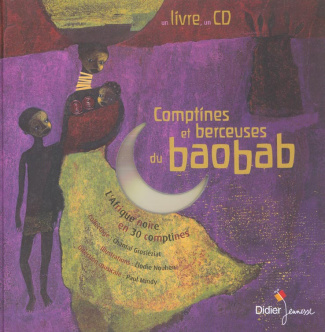 Comptines et berceuses du baobab. L'Afrique noire en 30 comptines, avec 1 CD audio