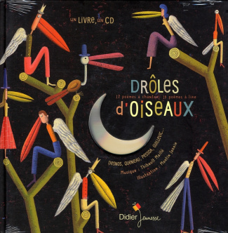 Drôles d'oiseaux. 17 poèmes à chanter, 19 poèmes à lire, avec 1 CD audio