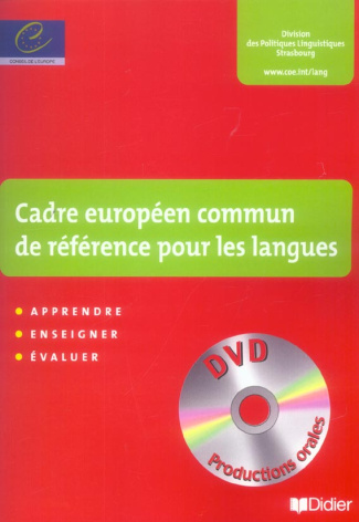 Cadre européen commun de référence pour les langues : apprendre, enseigner, évaluer. Avec 1 DVD