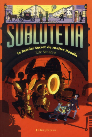 Sublutetia Tome 2 : Le Dernier Secret de Maître Houdin