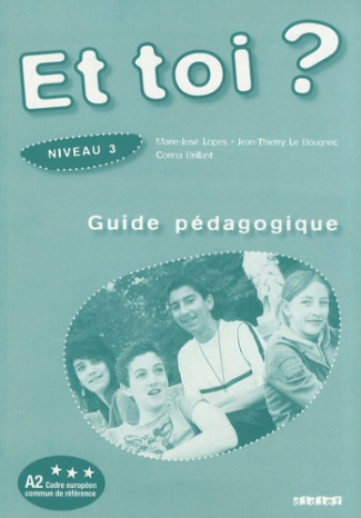 Et toi ? niveau 3. Guide pédagogique