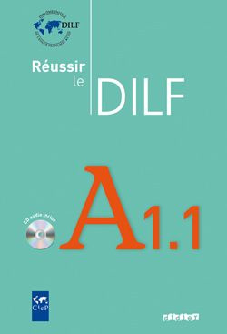 Réussir le DILF A1.1. Avec 1 CD audio