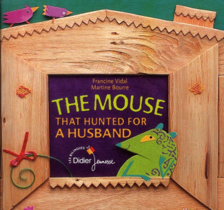 The Mouse That Hunted for a Husband. Edition bilingue français-anglais