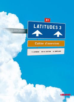 Latitudes 3 B1. Cahier d'exercices, avec 1 CD audio