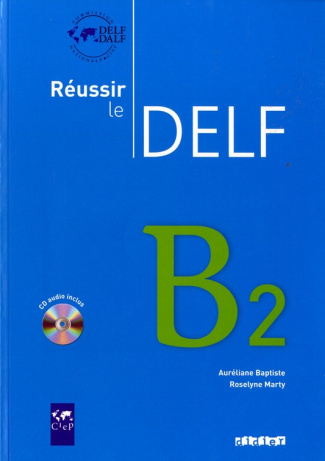 Réussir le DELF B2. Avec 1 CD audio
