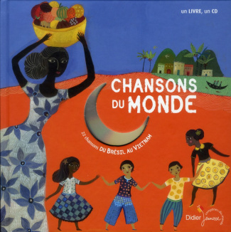 Chansons du monde. 22 chansons du Brésil au Vietnam, 1 CD audio