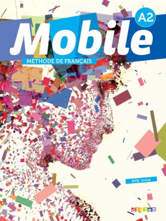 Mobile A2. Méthode de français, avec 1 DVD   1 CD AUDIO