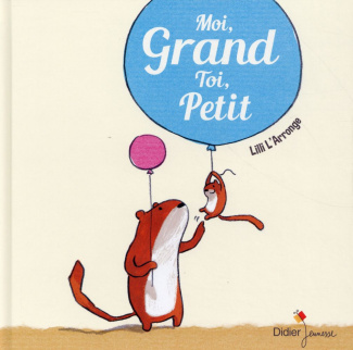 Moi, grand. Toi, petit