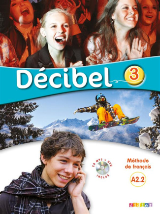 Français, Décibel 3 niveau A2.2. Méthode de français, avec 1 DVD   1 CD AUDIO