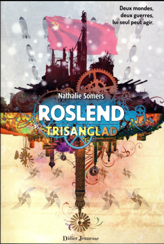 Roslend Tome 2 : Trisanglad. La bataille de Stalingrad