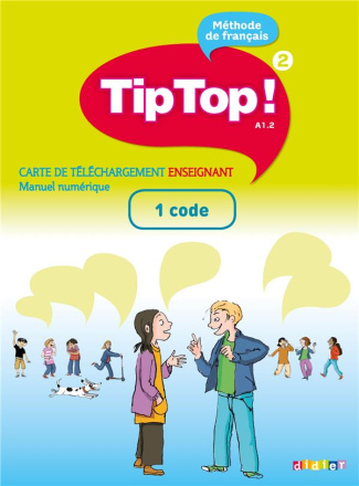 TIP TOP ! NIV.A1.2 - LIVRE NUMERIQUE INTERACTIF - CARTE TELECHARGEMENT ELEVE/ENSEIGNANT - 1 CODE