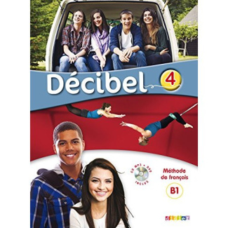 Décibel 4 B1. Méthode de français, avec 1 DVD   1 CD AUDIO