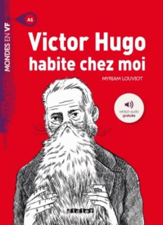 Victor Hugo habite chez moi. A1 Audio téléchargeable
