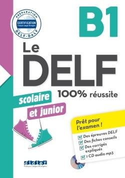 Le DELF scolaire et junior B1. Avec 1 CD audio MP3