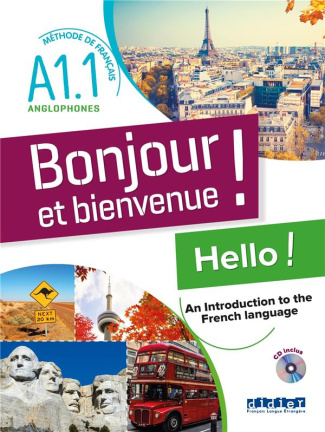 Bonjour et bienvenue ! Hello ! An Introduction to the French language. Méthode de français pour angl