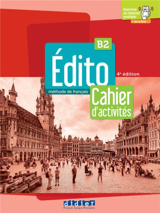 Edito B2. Cahier d'activités, 4e édition