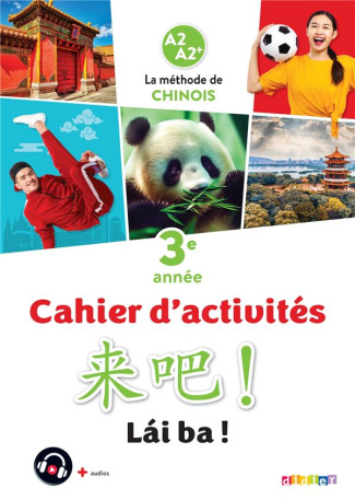 Chinois 3e année A2 A2  Lai Ba. Cahier d'activités, Edition 2023