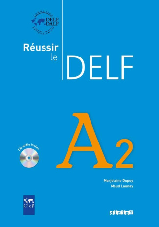 Réussir le DELF A2. Avec 1 CD audio