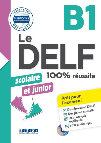 Le DELF Scolaire et Junior B1 100% Réussite - édition 2017-2018 - Livre   CD mp3. Avec 1 CD audio MP