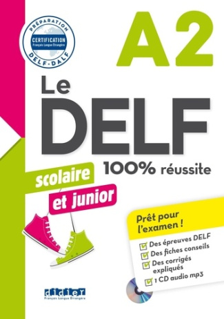Le DELF Scolaire et Junior A2 100% Réussite - édition 2017-2018 - Livre   CD mp3
