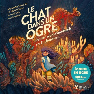 Le chat dans un ogre. Petite leçon d'anatomie en 11 chansons ; Avec un QR code à scanner