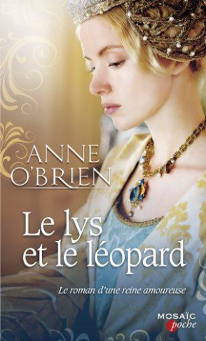Le lys et le léopard / Le roman d'une reine amoureuse