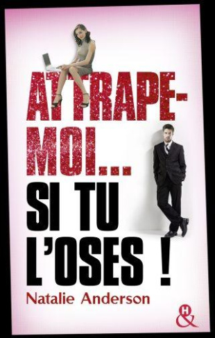 ATTRAPE-MOI... SI TU L'OSES !