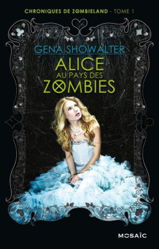 Chroniques de Zombieland/1/Alice au pays des zombies / Alice au pays des zombies