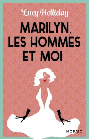 Marilyn , les hommes et moi