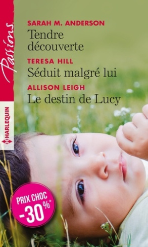 Tendre découverte %3B Séduit malgré lui %3B Le destin de Lucy