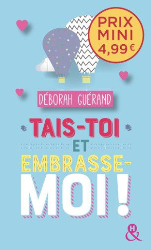 Tais-toi et embrasse-moi !