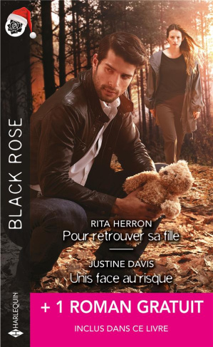 Pour retrouver sa fille ; Unis face au risque. Avec un roman gratuit : Mission sous tension