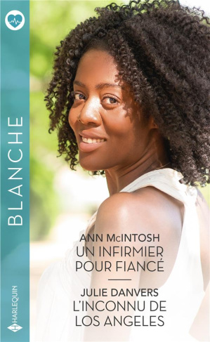 Un infirmier pour fiancé ; L'inconnu de Los Angeles