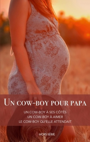 Un cow-boy pour papa. Un cow-boy à ses côtés ; Un cow-boy à aimer ; Le cow-boy qu'elle attendait