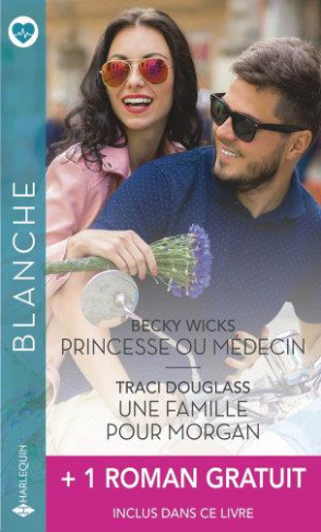 Princesse ou médecin ; Une famille pour Morgan ; Le bonheur d’une pédiatre